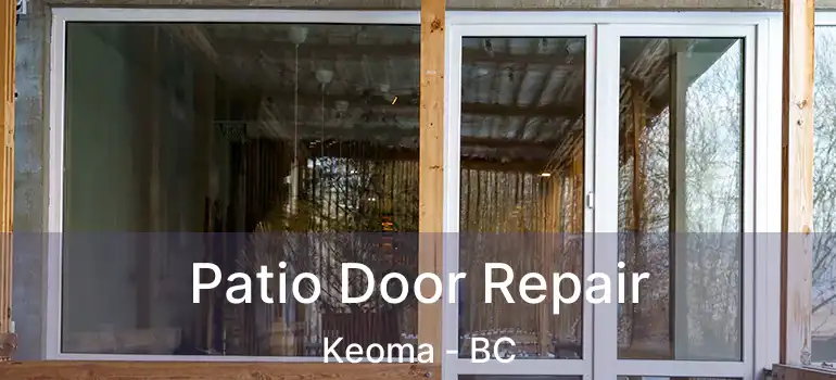 Patio Door Repair Keoma - BC