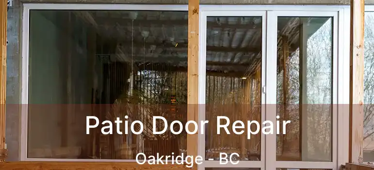 Patio Door Repair Oakridge - BC