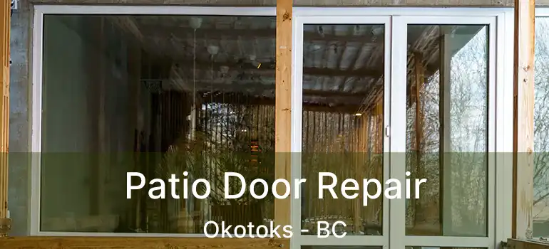 Patio Door Repair Okotoks - BC