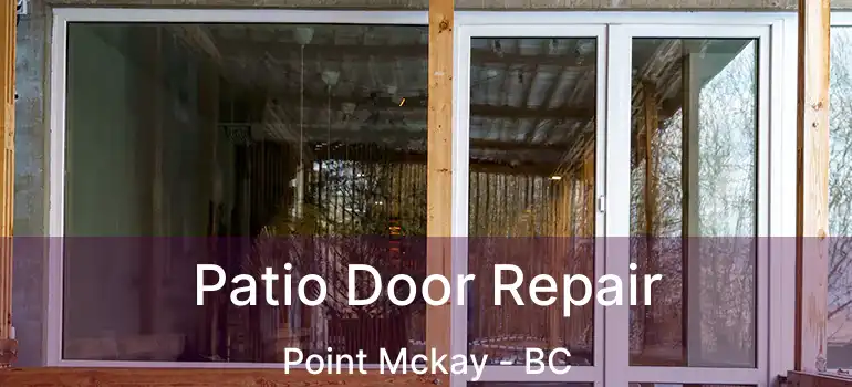 Patio Door Repair Point Mckay - BC