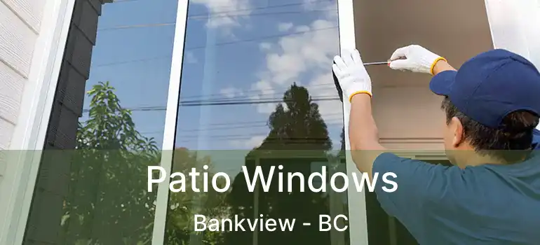 Patio Windows Bankview - BC