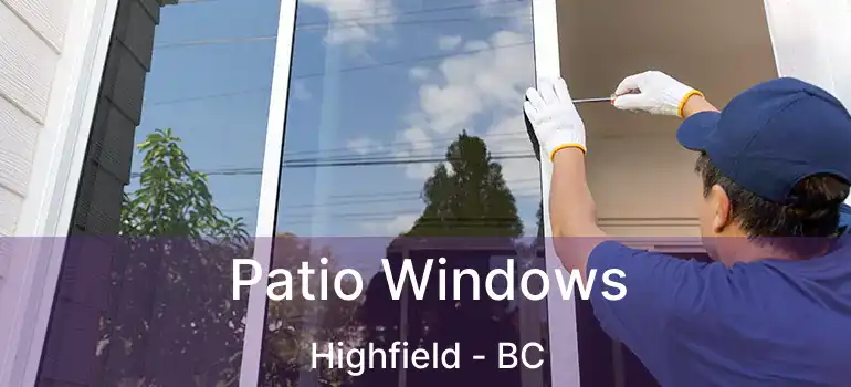 Patio Windows Highfield - BC