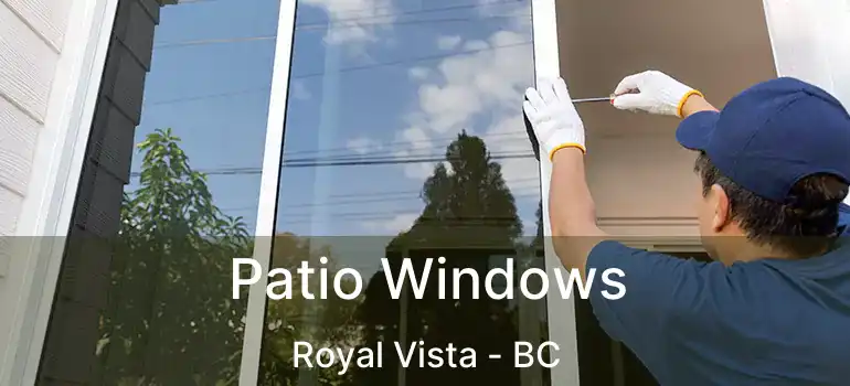 Patio Windows Royal Vista - BC