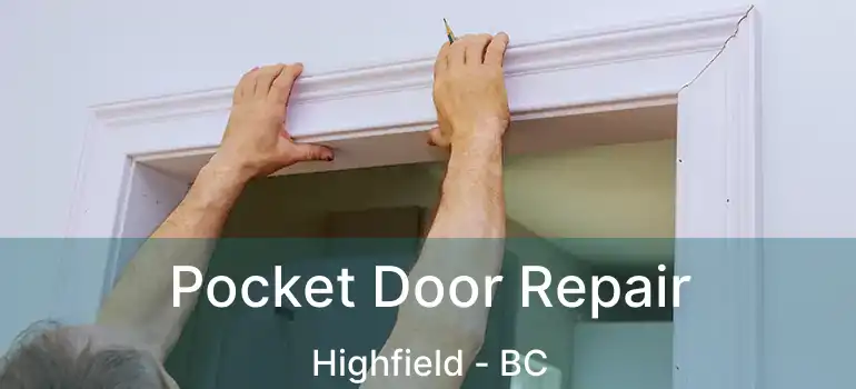 Pocket Door Repair Highfield - BC