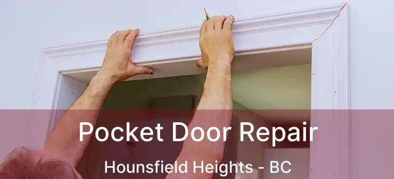 Pocket Door Repair Hounsfield Heights - BC