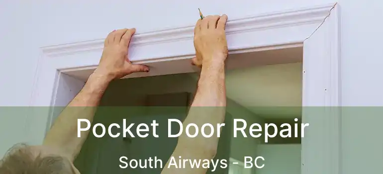 Pocket Door Repair South Airways - BC