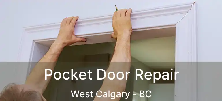 Pocket Door Repair West Calgary - BC