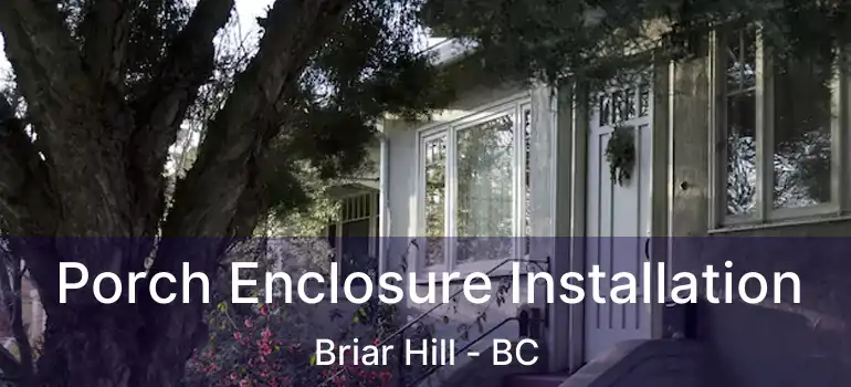 Porch Enclosure Installation Briar Hill - BC