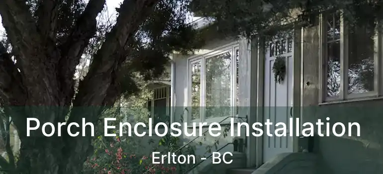 Porch Enclosure Installation Erlton - BC