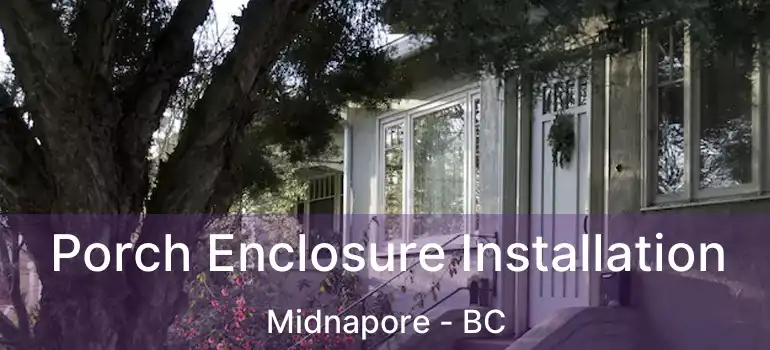 Porch Enclosure Installation Midnapore - BC