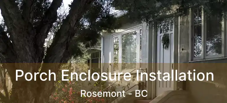 Porch Enclosure Installation Rosemont - BC