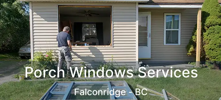 Porch Windows Services Falconridge - BC