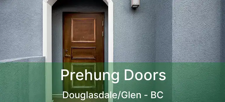 Prehung Doors Douglasdale/Glen - BC