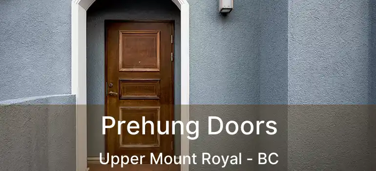 Prehung Doors Upper Mount Royal - BC