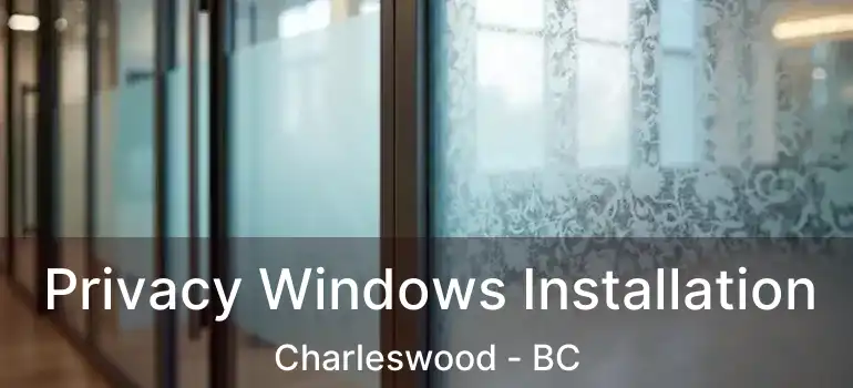Privacy Windows Installation Charleswood - BC