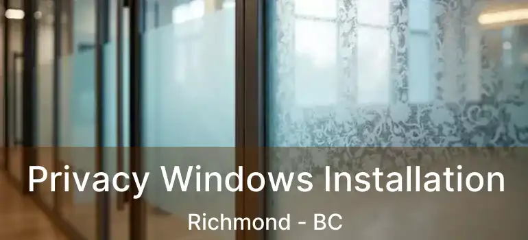 Privacy Windows Installation Richmond - BC