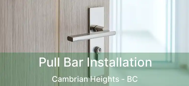 Pull Bar Installation Cambrian Heights - BC