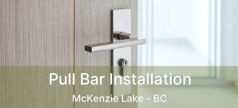 Pull Bar Installation McKenzie Lake - BC