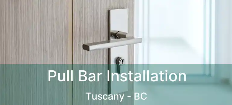 Pull Bar Installation Tuscany - BC