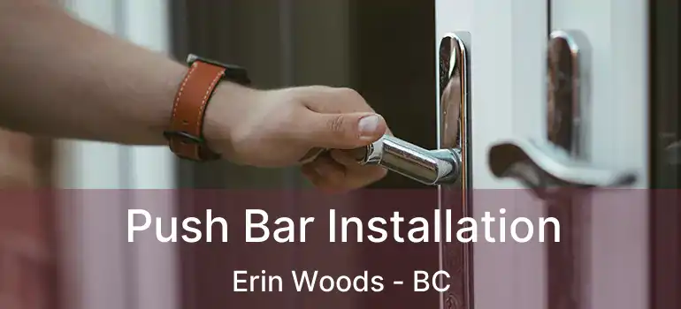 Push Bar Installation Erin Woods - BC