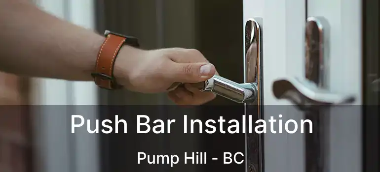 Push Bar Installation Pump Hill - BC