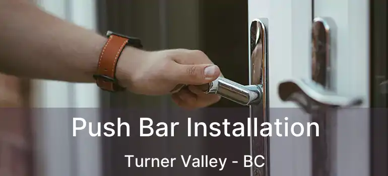 Push Bar Installation Turner Valley - BC