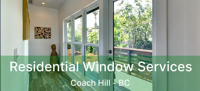 Residential Window Services Coach Hill - BC