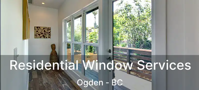 Residential Window Services Ogden - BC