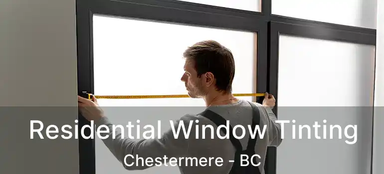 Residential Window Tinting Chestermere - BC