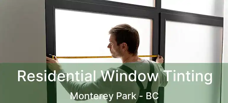 Residential Window Tinting Monterey Park - BC