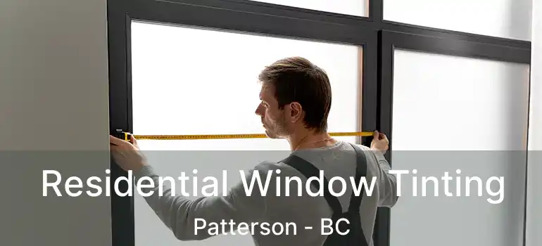 Residential Window Tinting Patterson - BC