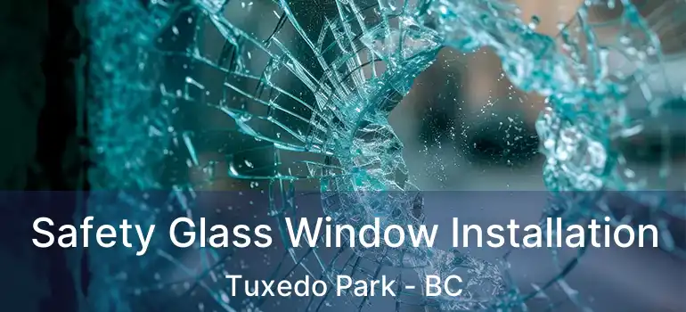 Safety Glass Window Installation Tuxedo Park - BC