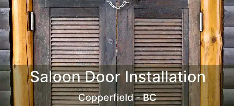 Saloon Door Installation Copperfield - BC