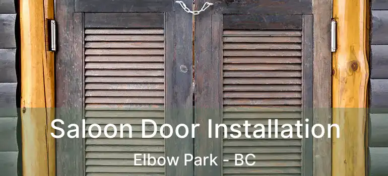 Saloon Door Installation Elbow Park - BC