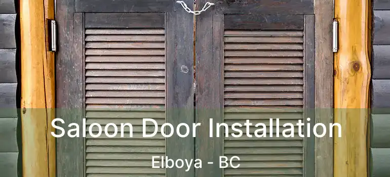 Saloon Door Installation Elboya - BC