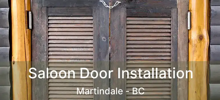 Saloon Door Installation Martindale - BC