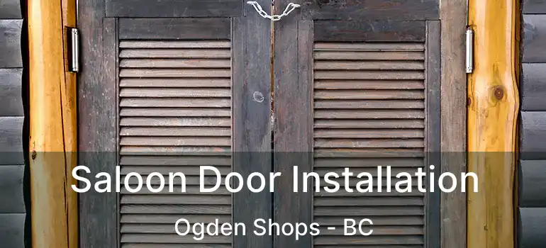 Saloon Door Installation Ogden Shops - BC
