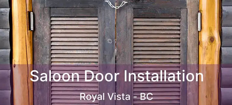 Saloon Door Installation Royal Vista - BC