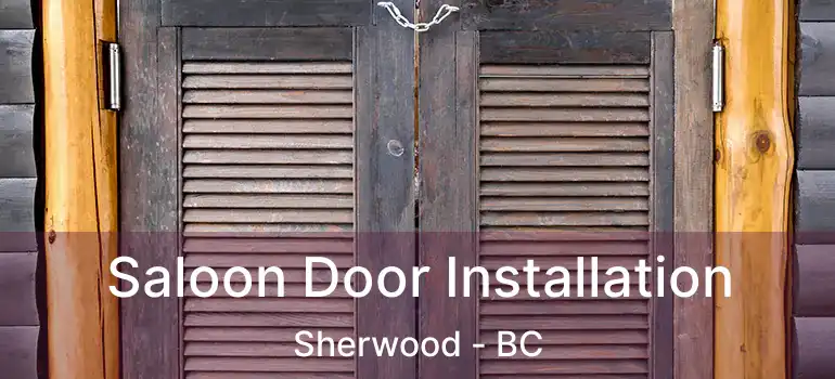Saloon Door Installation Sherwood - BC