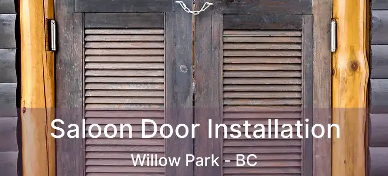 Saloon Door Installation Willow Park - BC