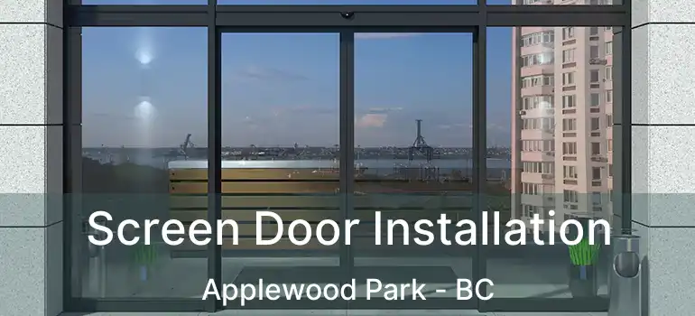 Screen Door Installation Applewood Park - BC
