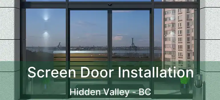 Screen Door Installation Hidden Valley - BC