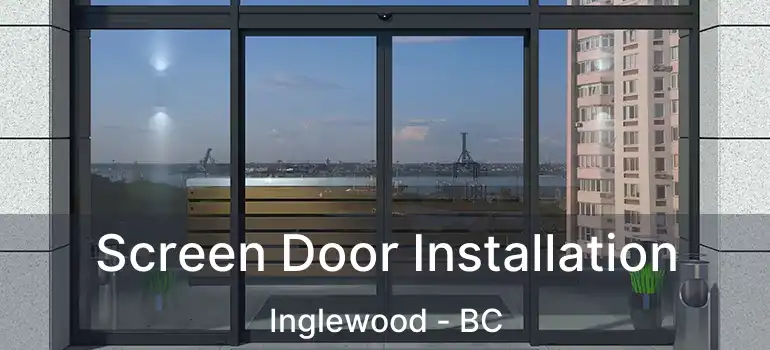 Screen Door Installation Inglewood - BC