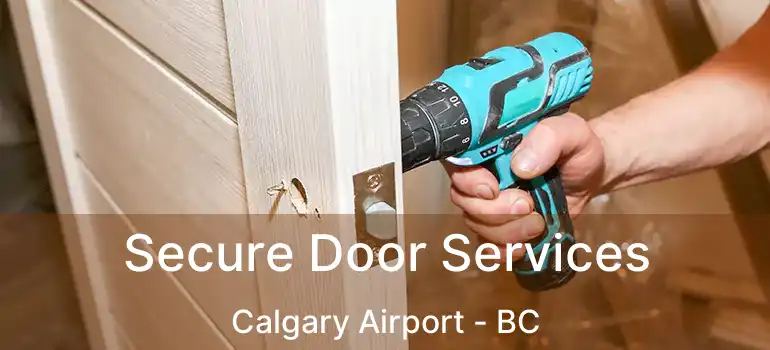 Secure Door Services Calgary Airport - BC