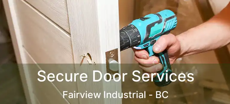 Secure Door Services Fairview Industrial - BC