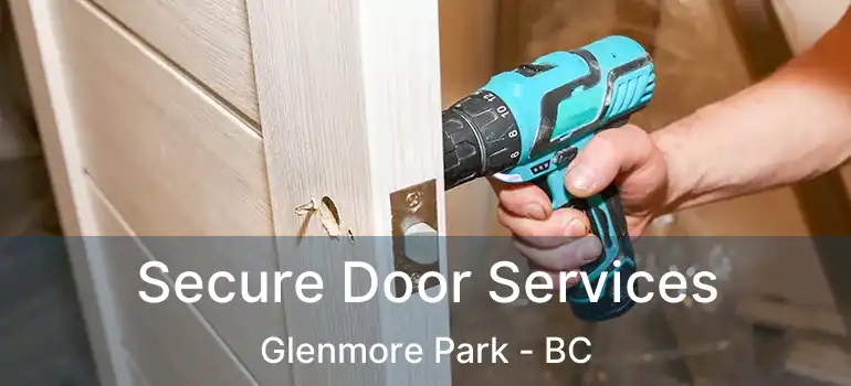 Secure Door Services Glenmore Park - BC