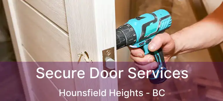 Secure Door Services Hounsfield Heights - BC