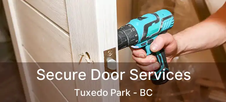 Secure Door Services Tuxedo Park - BC