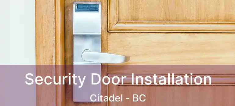 Security Door Installation Citadel - BC