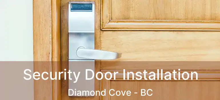 Security Door Installation Diamond Cove - BC